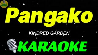 PANGAKO  KINDRED GARDEN  Karaoke Version  OPM Song Cover With Lyrics [upl. by Bram811]