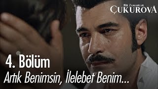 Artık benimsin ilelebet benim  Bir Zamanlar Çukurova 4 Bölüm [upl. by Eelhsa979]