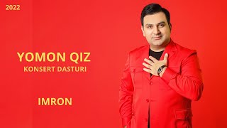 Imron  Yomon qiz nomli konsert dasturi 2022 [upl. by Everson]