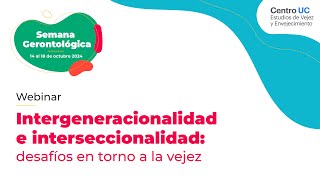 Webinar Intergeneracionalidad e interseccionalidad desafíos en torno a la vejez [upl. by Yahc799]