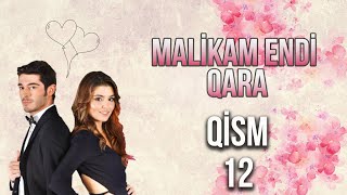 Malikam Endi Qara 12Qism ᴴᴰ [upl. by Htrow577]