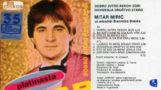 Mitar Miric  Dobro jutro rekoh zori  Audio 1981  CEO ALBUM [upl. by Elcarim]