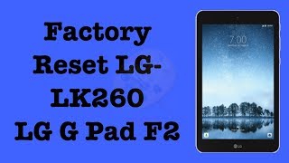 Factory Reset LGLK460  Hard Reset LG G Pad F2 Tablet  NexTutorial [upl. by Ydac817]