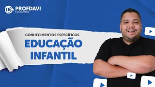 EDUCAÇÃO INFANTIL  Conhecimentos Específicos [upl. by Adolfo]