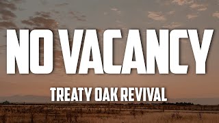 Treaty Oak Revival  No Vacancy Lyrics [upl. by Hughett26]