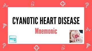 Cyanotic heart diseases  Mnemonic  Cardiology  Medi Trix [upl. by Snowman512]