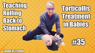 35 Teaching Rolling Back Lying to Stomach Lying Torticollis Treatment in Babies [upl. by Iad95]