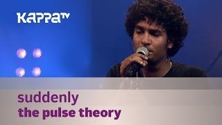 Suddenly  The Pulse Theory  Music Mojo Season 3  KappaTV [upl. by Goles]