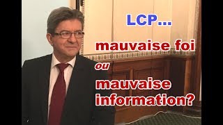 LCP mauvaise foi ou mauvaise information [upl. by Nakashima255]