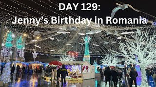 Day 129 of Traveling around the World Jennys Birthday in Romania [upl. by Zacharie]