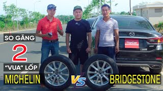 So sánh hai quotVUAquot lốp Bridgestone và Michelin  Cái kết bất ngờ  TIPCAR TV [upl. by Alida586]