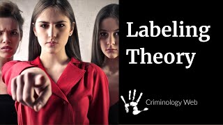 Labeling Theory How the Labelling Approach Explains Deviance and Crime in Criminology and Sociology [upl. by Essirehs]