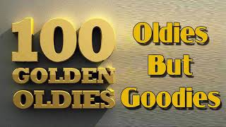 Top 100 Oldies Songs Of All Time  Greatest Hits Oldies But Goodies Collection [upl. by Robinett]