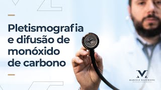 Pletismografia e difusão de monóxido de carbono  Dr Marcelo Macchione [upl. by Dlonyer]