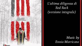 The hateful eight  Lultima Diligenza Di Red Rock Versione Integrale  Ennio Morricone [upl. by Refitsirhc]