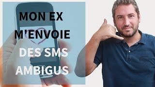 Mon ex menvoie des SMS ambigus que faire [upl. by Dukie]