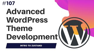 107 Introduction To Zustand  Zustand With WordPress  Zustand Without React  Zustand Example [upl. by Ahsita38]