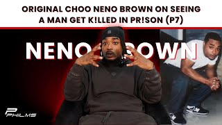 Original Choo Neno Brown On Seeing Man Get KLLED In Prson P7 [upl. by Alithia]