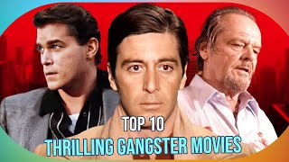 Top 10 Most Thrilling Gangster Movies of All Time [upl. by Thorrlow]