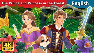 The Prince and Princess in the Forest  Stories for Teenagers  EnglishFairyTales [upl. by Andreana235]