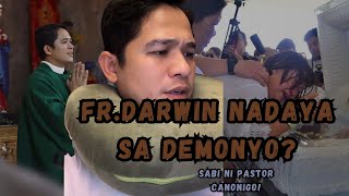 Fr Darwin Nadaya ng Demonyo  Pahayag ng Isang Pastor [upl. by Beniamino]