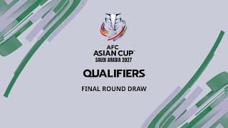 AFC Asian Cup Saudi Arabia 2027™ Qualifiers Final Round Draw [upl. by Durrell]