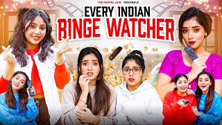 Every Indian Binge Watcher  Ft Tena Jaiin  The Paayal Jain [upl. by Faina]