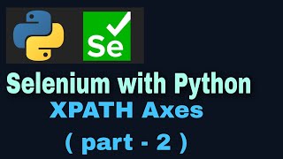 Selenium with Python Tutorial 16 Locators XPATH axes  part2 [upl. by Faye]