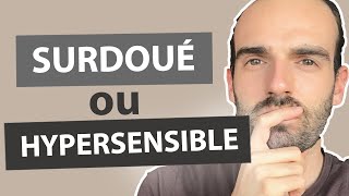 SURDOUÉ OU HYPERSENSIBLE [upl. by Haven]