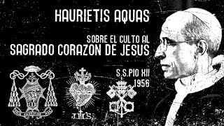 HAURIETIS AQUAS Sobre el culto al Sagrado Corazón de Jesús [upl. by Southworth]