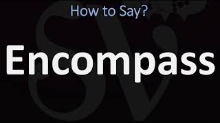 How to Pronounce Encompass CORRECTLY [upl. by Ard659]