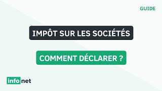 Comment déclarer les impôts sur les sociétés  définition aide lexique tuto explication [upl. by Arihppas]