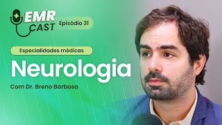 Especialidades Médicas Neurologia  EMRCast  Episódio 31 [upl. by Xaviera]