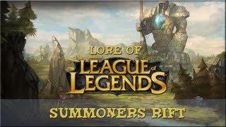 Lore of League of Legends  Part 4 Summoners Rift [upl. by Cochran577]