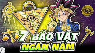 NHỮNG THỨ BẠN CẦN BIẾT VỀ 7 BÁU VẬT NGÀN NĂM  YUGIOH [upl. by Rawlinson145]