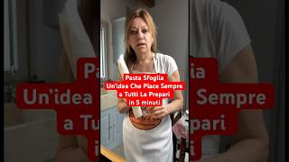 Pasta Sfoglia Un’idea Che Piace Sempre a Tutti La Prepari in 5 minuti shorts [upl. by Able308]