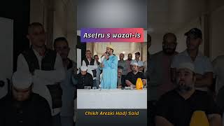 Asefru s wazalis Chikh Arezki Hadj Said الشيخ أرزقي حاج سعيد 2024 [upl. by Uticas431]