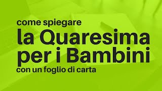 La Quaresima per i bambini  come spiegare con un foglio di carta [upl. by Ssor338]