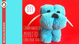 COMO HACER UN PERRITO CON UNA TOALLA FÁCIL [upl. by Russi]