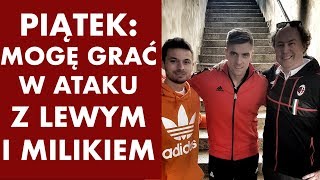 Piątek Mogę grać w ataku z Lewandowskim i Milikiem  wywiad część 2 [upl. by Anselmo]