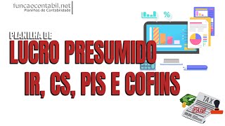 Função Contábil Planilha Lucro Presumido em Excel  IR CS PIS e COFINS cumulativo [upl. by Airamak]