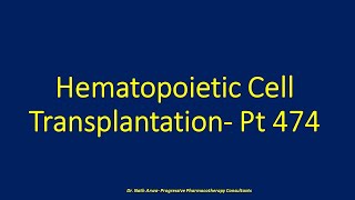 Hematopoietic Cell Transplantation Pt 474 [upl. by Ynatirb]