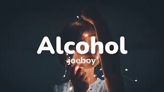 Joeboy  Sip Alcohol Lyrics [upl. by Mackenzie]