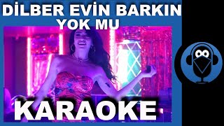 DİLBER EVİN BARKIN YOK MU  ERKAL SONEL  Karaoke  COVER [upl. by Amjan]