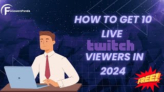 Free Twitch viewers  How to get 10 live twitch viewers for free in 2024 [upl. by Bik]