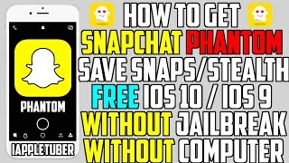 How To Get Snapchat Phantom HACKS 2017 FREE NO JAILBREAK NO Computer iPhone iPad iPod [upl. by Thadeus]