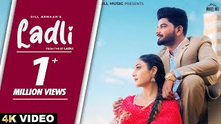 Ladli Official Video  Gill Armaan  Trusty  Punjabi Song 2024 [upl. by Dickens]