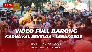 KARNAVAL 17 AGUSTUS FULL BARONG SEKELOA  LEBAKGEDE 2022  PART 4 [upl. by Retsevel]