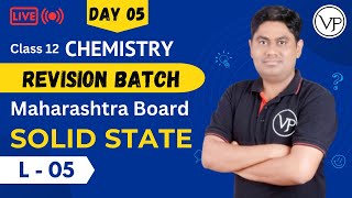 Solid State l L5 l Class 12 l Revision Batch l Maharashtra Board l 20242025 Batch [upl. by Ahsinet353]