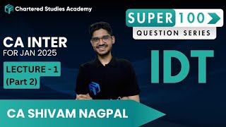 Lecture 1  Part  2   GST Super 100 Question Series  CA Inter Jan 2025 Attempt  CSA [upl. by Holmun183]